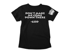 City on a Hill Clothing Co. "Don't Make Me Come Down There" Shirt